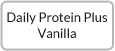 Daily Protein Plus Vanilla with Fiber